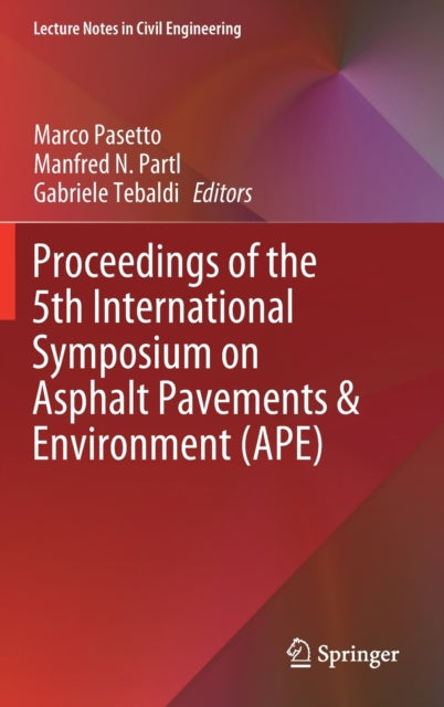 Proceedings of the 5th International Symposium on Asphalt Pavements & Environment (APE)