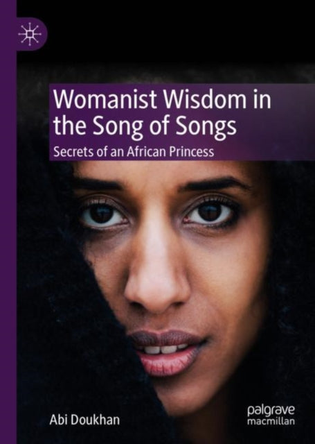 Book cover of: Womanist Wisdom in the Song of Songs. By: Abi Doukhan