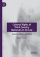 Book cover of: Cultural Rights of Third-Country Nationals in EU Law. By: Anna Magdalena Kosińska
