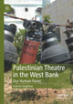 Book cover of: Palestinian Theatre in the West Bank. By: Gabriel Varghese