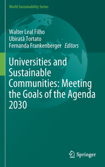 Book cover of: Universities and Sustainable Communities: Meeting the Goals of the Agenda 2030. By: Walter Leal Filho