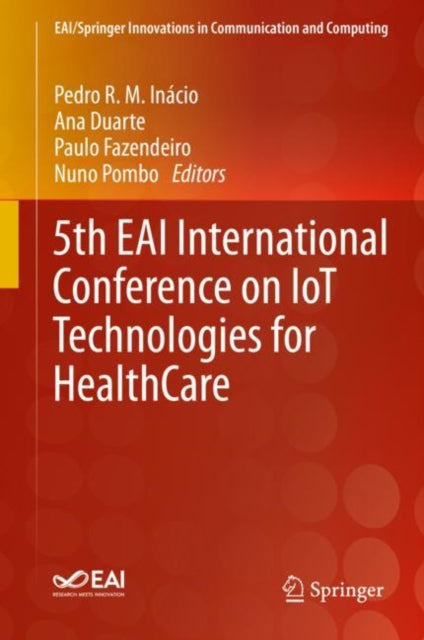 Book cover of: 5th EAI International Conference on IoT Technologies for HealthCare. By: Pedro R. M. Inácio
