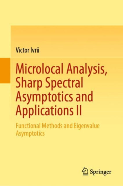 Book cover of: Microlocal Analysis, Sharp Spectral Asymptotics and Applications II. By: Victor Ivrii