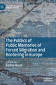 Book cover of: Politics of Public Memories of Forced Migration and Bordering in Europe. By: Karina Horsti