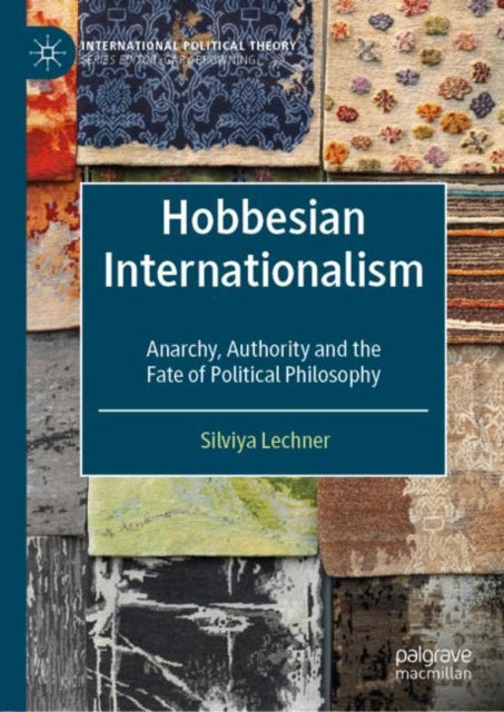 Book cover of: Hobbesian Internationalism. By: Silviya Lechner