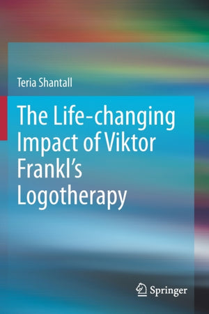 The Life-changing Impact of Viktor Frankl's Logotherapy