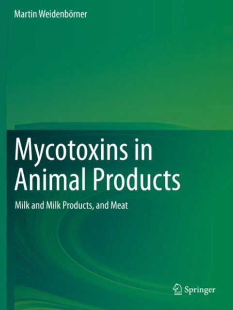 Book cover of: Mycotoxins in Animal Products. By: Martin Weidenbörner