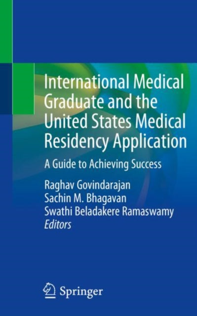 Book cover of: International Medical Graduate and the United States Medical Residency Application. By: Raghav Govindarajan