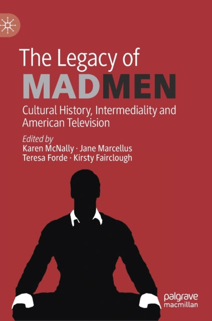 Book cover of: Legacy of Mad Men. By: Karen McNally