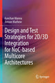 Book cover of: Design and Test Strategies for 2D/3D Integration for NoC-based Multicore Architectures. By: Kanchan Manna