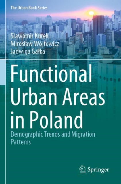 Book cover of: Functional Urban Areas in Poland. By: Sławomir Kurek