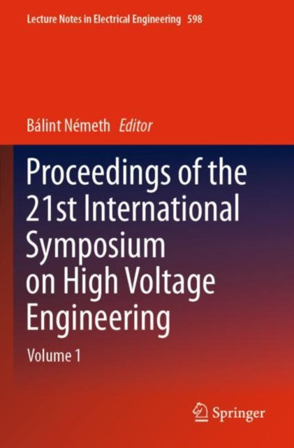 Book cover of: Proceedings of the 21st International Symposium on High Voltage Engineering. By: Bálint Németh