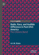 Book cover of: Radio, Race, and Audible Difference in Post-1945 America. By: Art M. Blake