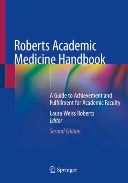 Book cover of: Roberts Academic Medicine Handbook. By: Laura Weiss Roberts