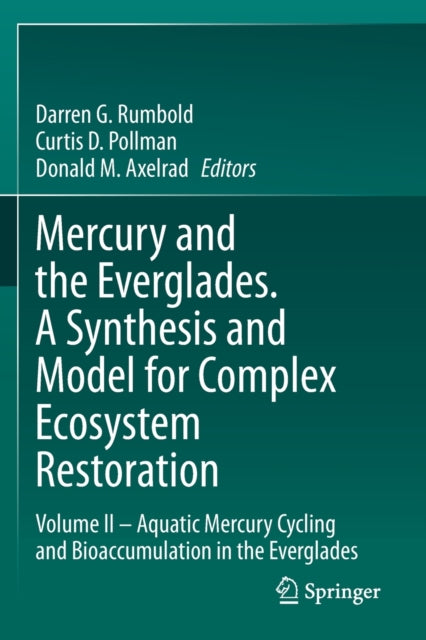 Book cover of: Mercury and the Everglades. A Synthesis and Model for Complex Ecosystem Restoration. By: Darren G. Rumbold