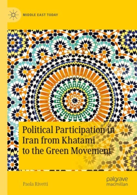 Book cover of: Political Participation in Iran from Khatami to the Green Movement. By: Paola Rivetti
