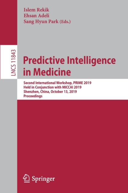 Book cover of: Predictive Intelligence in Medicine. By: Islem Rekik