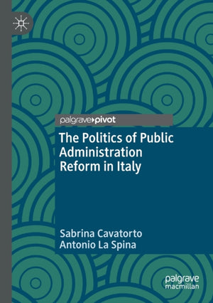 The Politics of Public Administration Reform in Italy