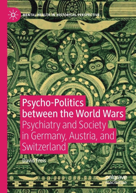 Book cover of: Psycho-Politics between the World Wars. By: David Freis