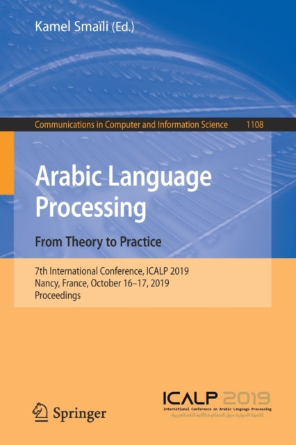 Book cover of: Arabic Language Processing: From Theory to Practice. By: Kamel Smaïli