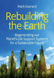 Book cover of: Rebuilding the Earth. By: Mark Everard