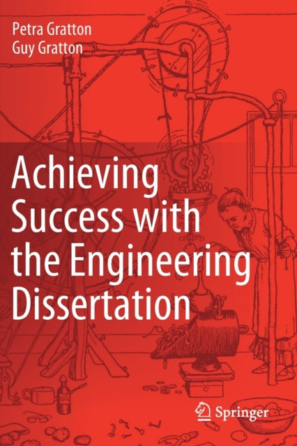 Book cover of: Achieving Success with the Engineering Dissertation. By: Petra Gratton
