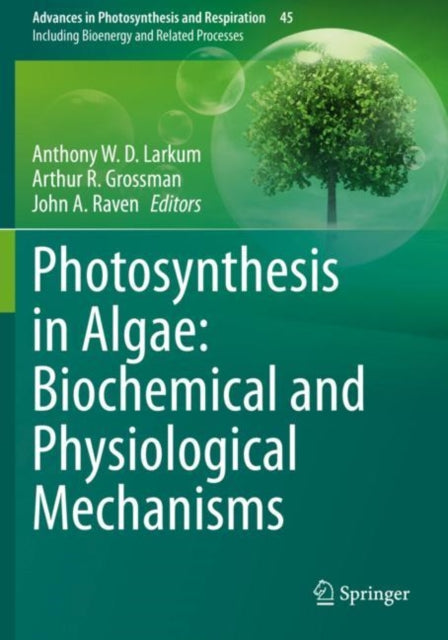 Book cover of: Photosynthesis in Algae: Biochemical and Physiological Mechanisms. By: Anthony W. D. Larkum