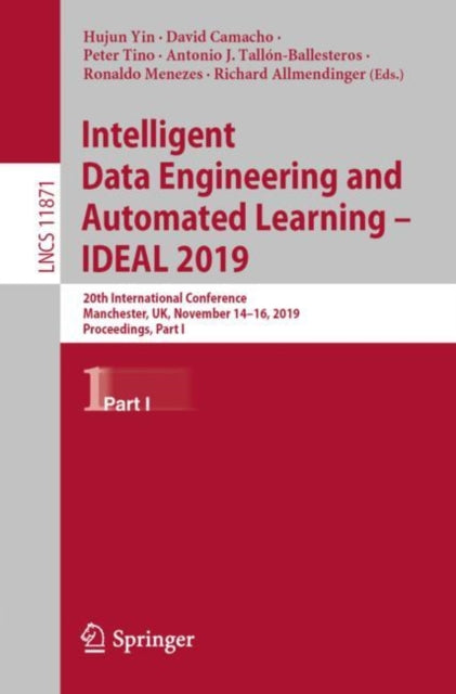 Book cover of: Intelligent Data Engineering and Automated Learning – IDEAL 2019. By: Hujun Yin