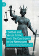 Book cover of: Football and Sexual Crime, from the Courtroom to the Newsroom. By: Deb Waterhouse-Watson