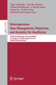 Book cover of: Heterogeneous Data Management, Polystores, and Analytics for Healthcare. By: Vijay Gadepally