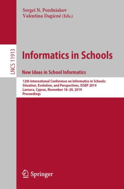 Book cover of: Informatics in Schools. New Ideas in School Informatics. By: Sergei N. Pozdniakov