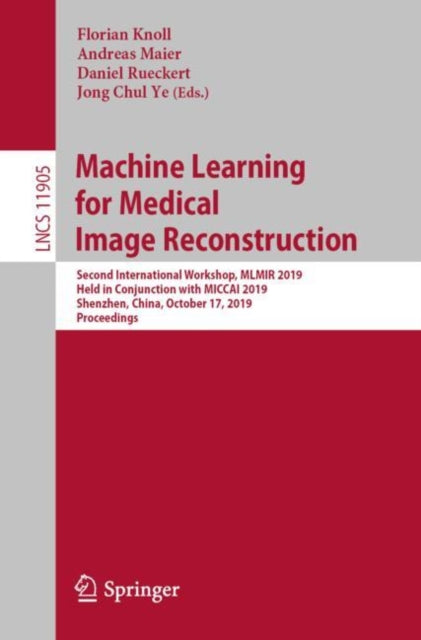 Book cover of: Machine Learning for Medical Image Reconstruction. By: Florian Knoll