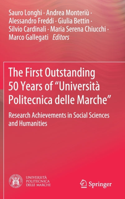 Book cover of: First Outstanding 50 Years of “Universita Politecnica delle Marche”. By: Sauro Longhi