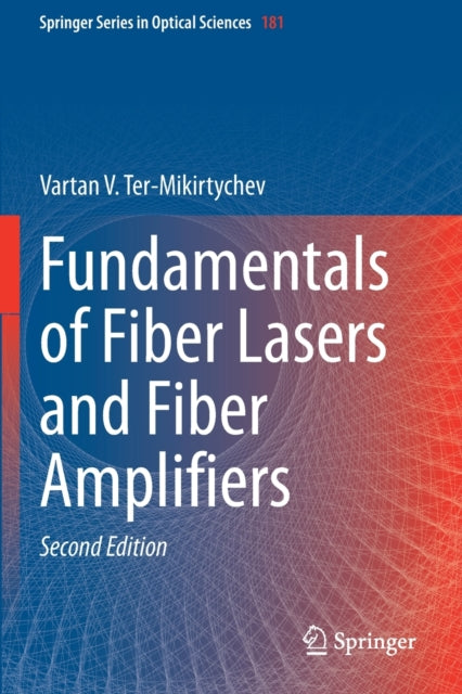 Book cover of: Fundamentals of Fiber Lasers and Fiber Amplifiers. By: Vartan V. Ter-Mikirtychev