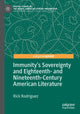 Book cover of: Immunity's Sovereignty and Eighteenth- and Nineteenth-Century American Literature. By: Rick Rodriguez