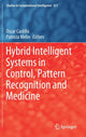 Book cover of: Hybrid Intelligent Systems in Control, Pattern Recognition and Medicine. By: Oscar Castillo