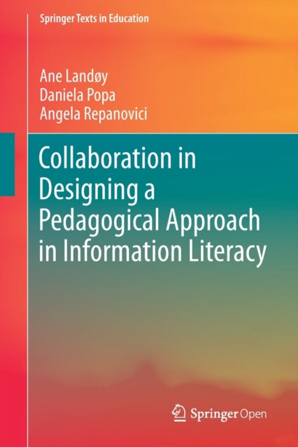 Book cover of: Collaboration in Designing a Pedagogical Approach in Information Literacy. By: Ane Landøy