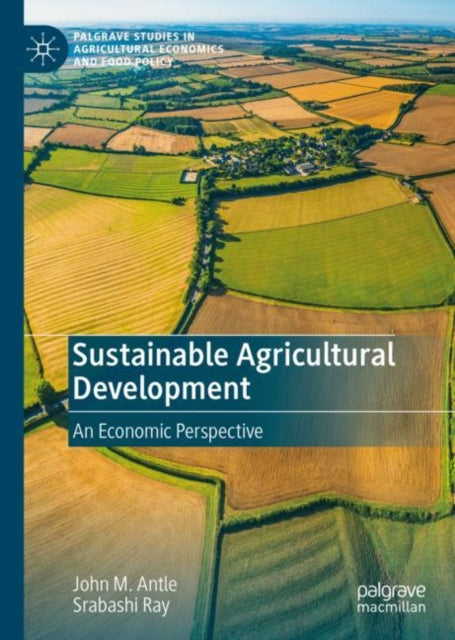 Book cover of: Sustainable Agricultural Development. By: John M. Antle