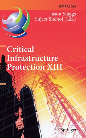 Critical Infrastructure Protection XIII