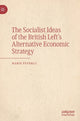 Book cover of: Socialist Ideas of the British Left’s Alternative Economic Strategy. By: Baris Tufekci