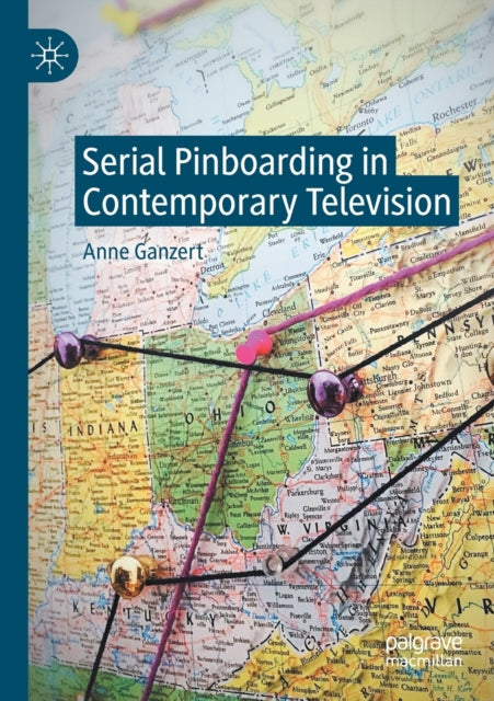 Book cover of: Serial Pinboarding in Contemporary Television. By: Anne Ganzert
