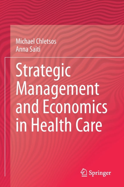 Book cover of: Strategic Management and Economics in Health Care. By: Michael Chletsos