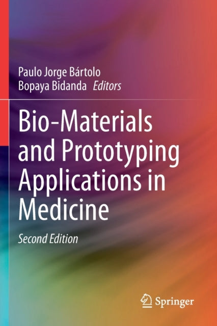 Book cover of: Bio-Materials and Prototyping Applications in Medicine. By: Paulo Jorge Bártolo