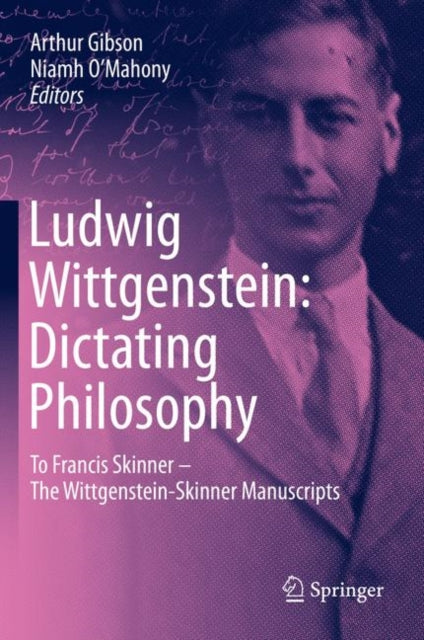 Book cover of: Ludwig Wittgenstein: Dictating Philosophy. By: Arthur Gibson