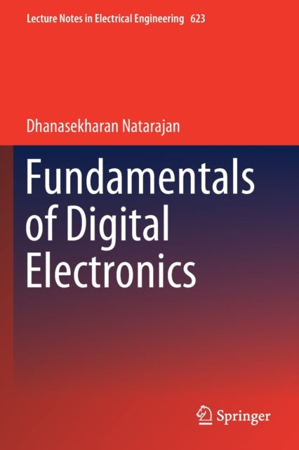 Book cover of: Fundamentals of Digital Electronics. By: Dhanasekharan Natarajan