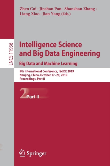 Book cover of: Intelligence Science and Big Data Engineering. Big Data and Machine Learning. By: Zhen Cui