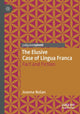 Book cover of: Elusive Case of Lingua Franca. By: Joanna Nolan