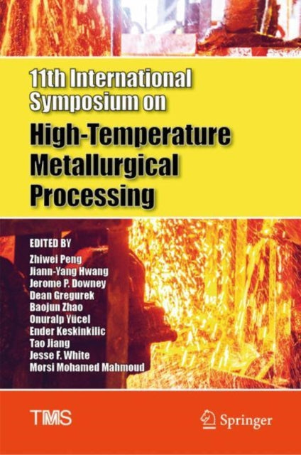 Book cover of: 11th International Symposium on High-Temperature Metallurgical Processing. By: Zhiwei Peng