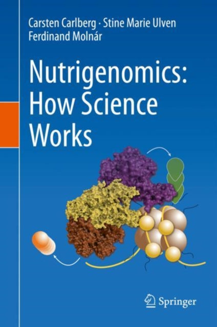 Book cover of: Nutrigenomics: How Science Works. By: Carsten Carlberg