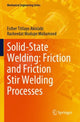 Book cover of: Solid-State Welding: Friction and Friction Stir Welding Processes. By: Esther Titilayo Akinlabi